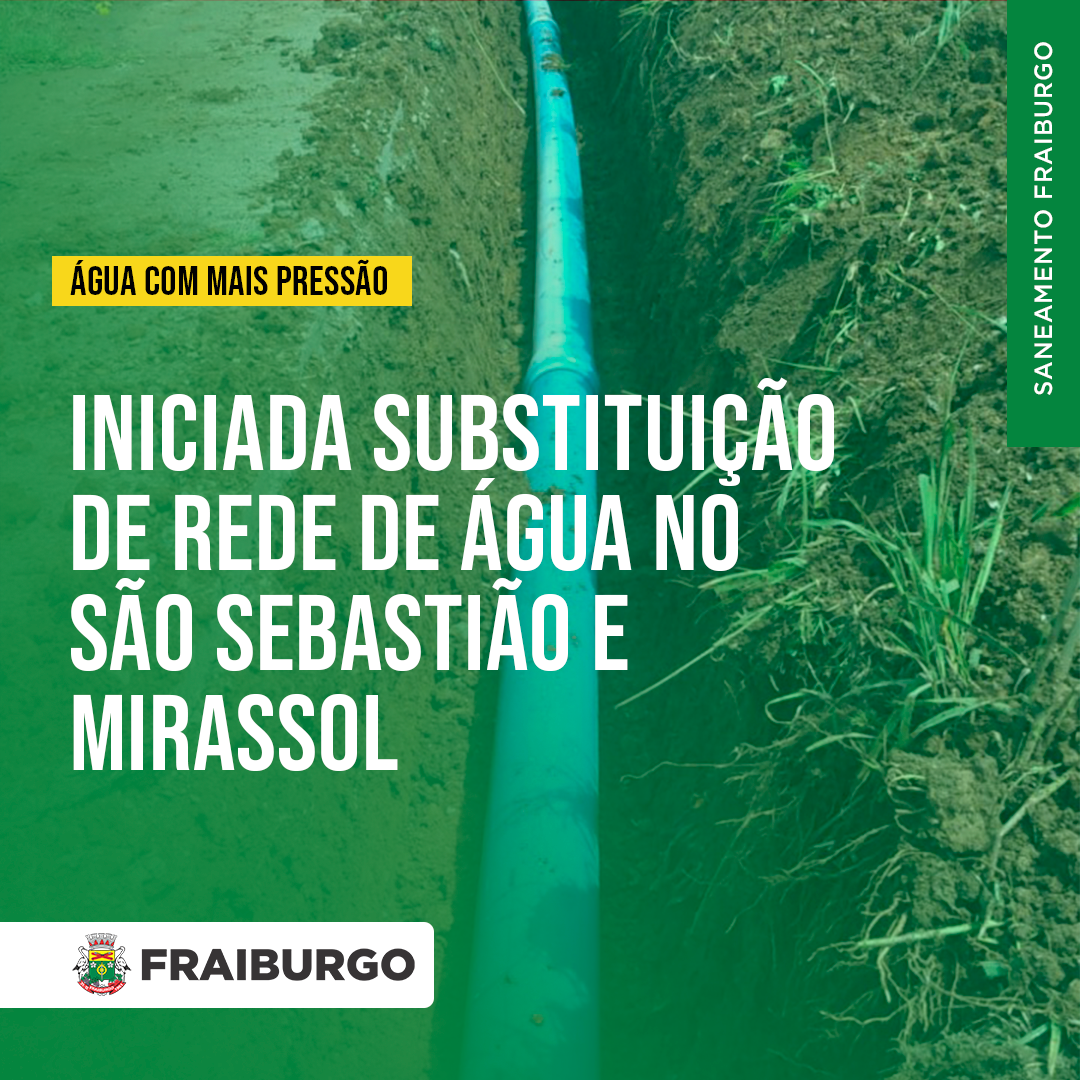 INICIADA SUBSTITUIÇÃO DE REDE DE ÁGUA NO SÃO SEBASTIÃO E MIRASSOL