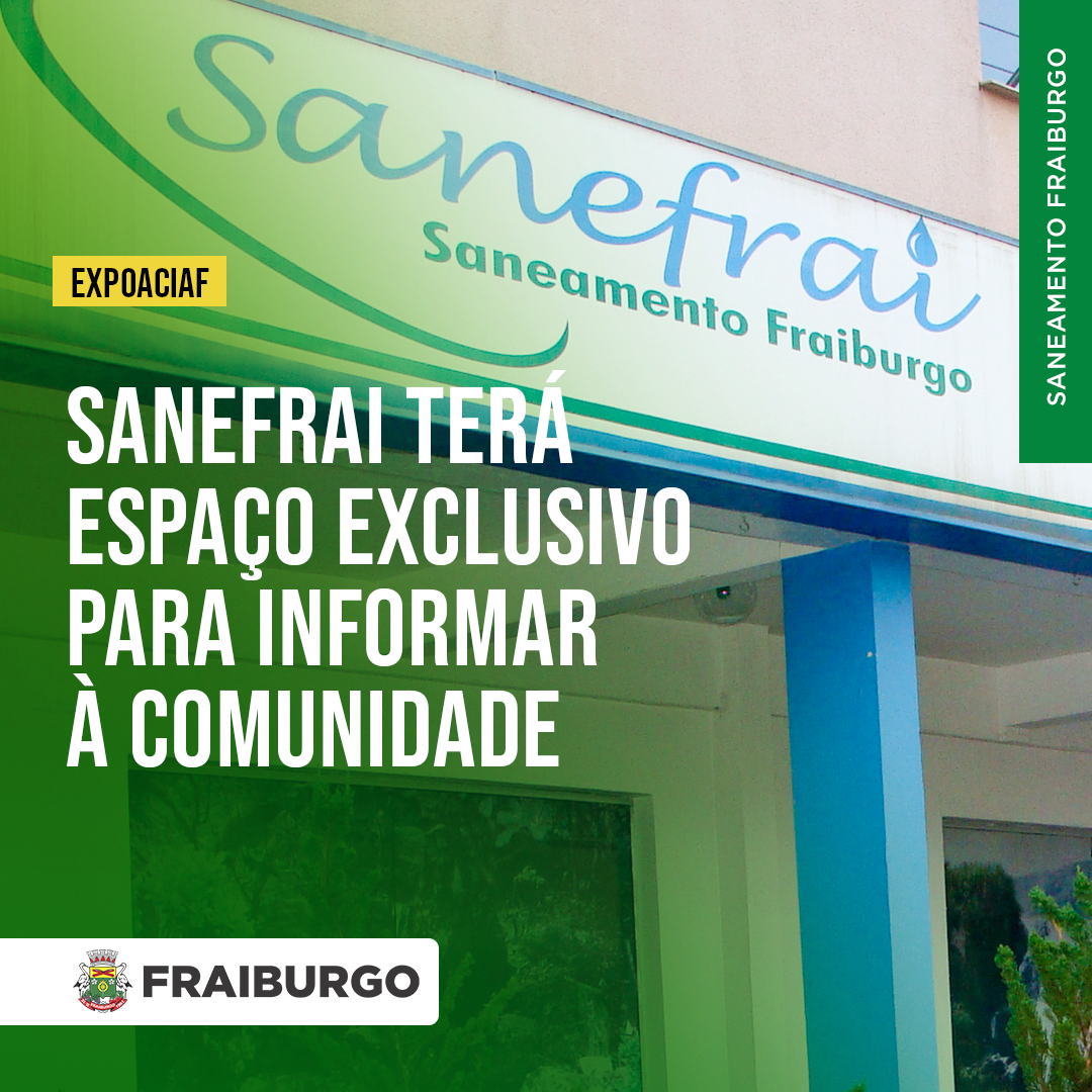 SANEFRAI TERÁ ESPAÇO EXCLUSIVO PARA INFORMAR À COMUNIDADE